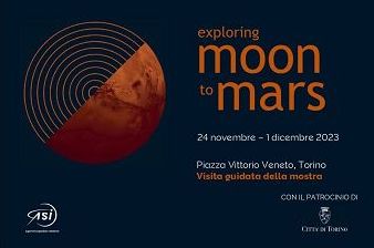Asi, la mostra “Exploring Moon to Mars” fa tappa a Torino
