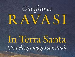 Alla scoperta della Terra Santa, il libro del card. Ravasi