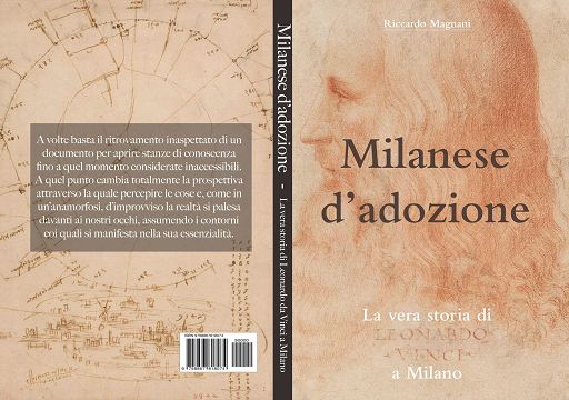 Milanese d’adozione: La vera storia di Leonardo da Vinci a Milano