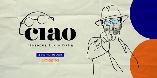 Ciao-Rassegna Lucio Dalla, per le forme innovative di musica e creatività
