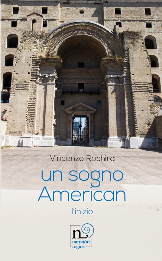 Domani a Napoli la presentazione del libro “Un sogno American-l’inizio”
