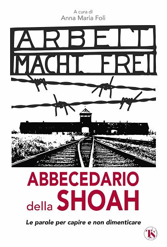 Giornata Memoria, esce per TS Edizioni Abbecedario della Shoah