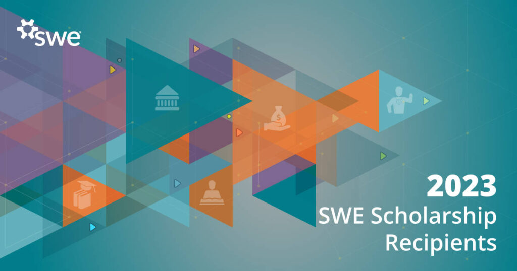 Congratulations to the 2023 SWE Scholarship Recipients!