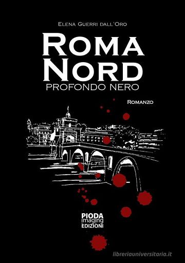 “Roma Nord profondo Nero”, in libreria il sequel del romanzo sulla Roma bene