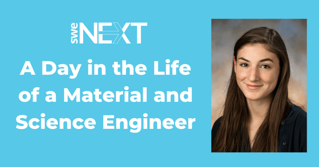 A Day in the Life of a Material and Science Engineer: Alyssa Denno
