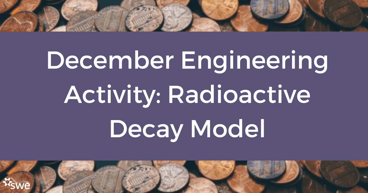 December Engineering Activity: Radioactive Decay Model