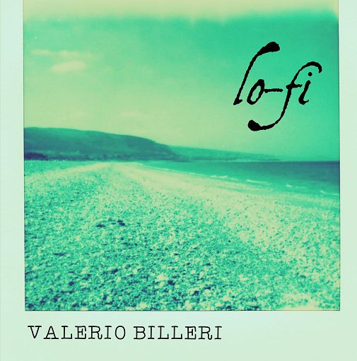 Valerio Billeri pubblica “Lo-Fi”, un concept album in analogico