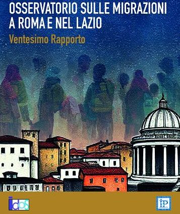 Esce XX rapporto Osservatorio sulle migrazioni a Roma e nel Lazio