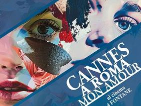 Cinema, a Roma la XXX edizione di Cannes a Roma Mon Amour